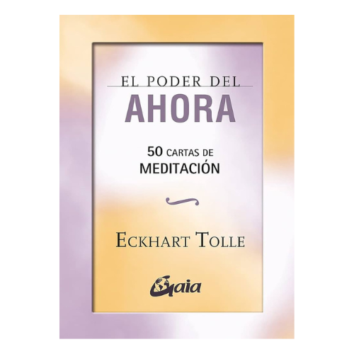 El Poder del Ahora: 50 Cartas de Meditación