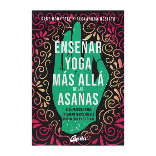 ENSEÑAR YOGA MÁS ALLÁ DE LAS ASANAS