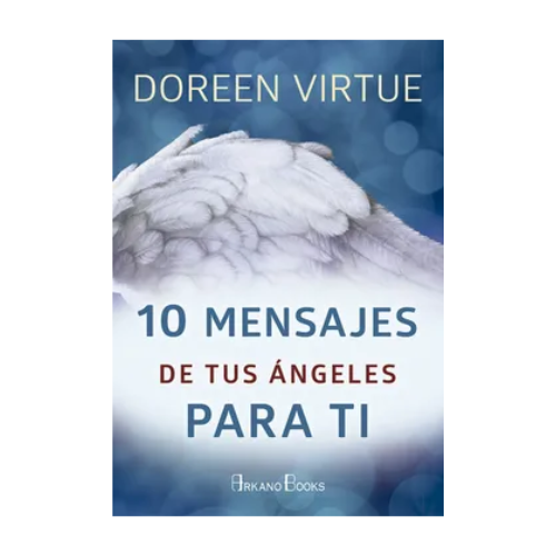 10 Mensajes de tus Ángeles Para Ti (Libro)