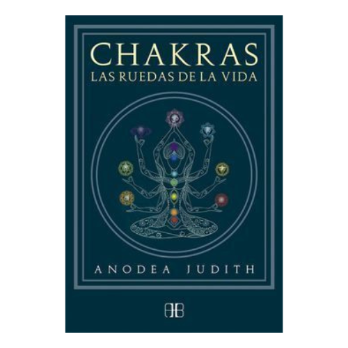 Chakras, Las Ruedas de la Vida