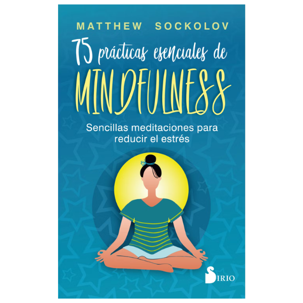 75 Practicas Esenciales de Mindfulness