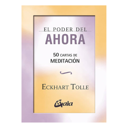 El Poder del Ahora: 50 cartas de Meditación (Cartas)